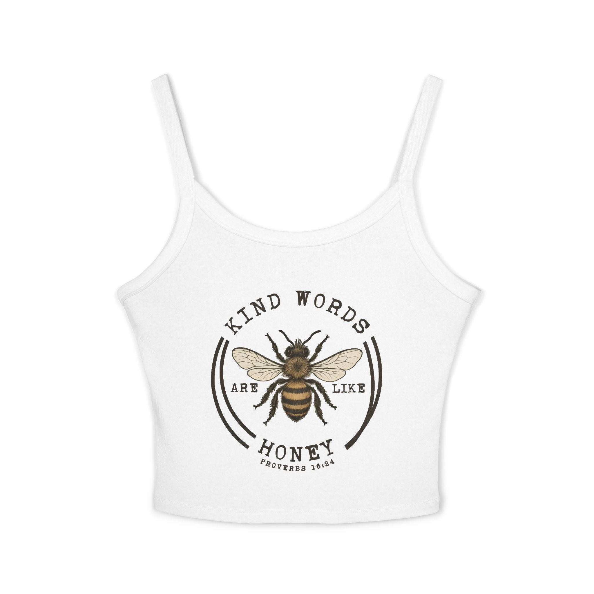 Kind Words Are Like Honey Women's Spaghetti Strap Crop Top
