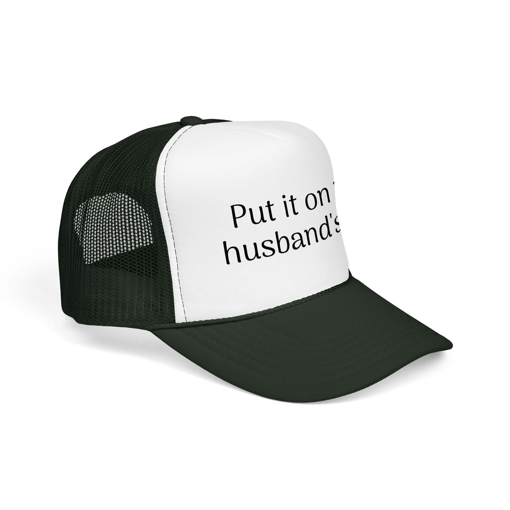 Put It On My Husband's Tab Trucker Hat
