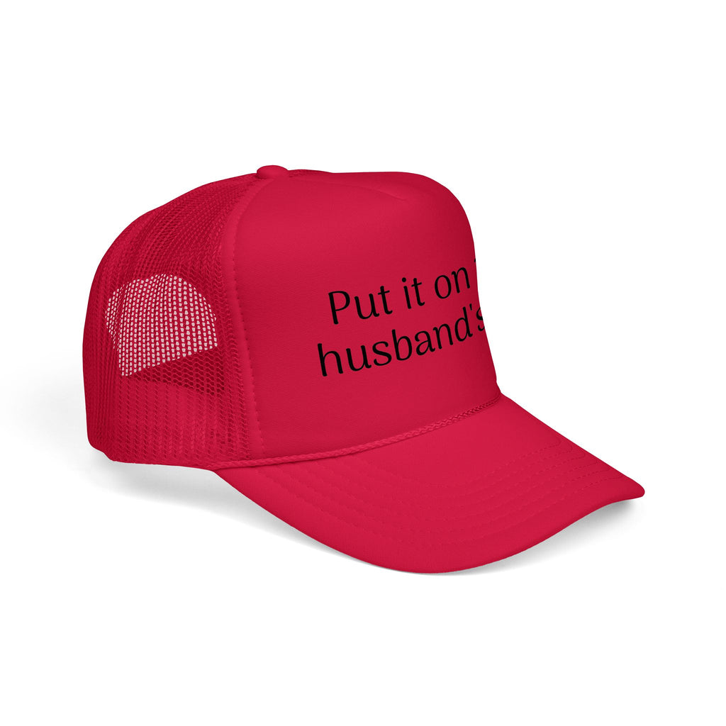 Put It On My Husband's Tab Trucker Hat