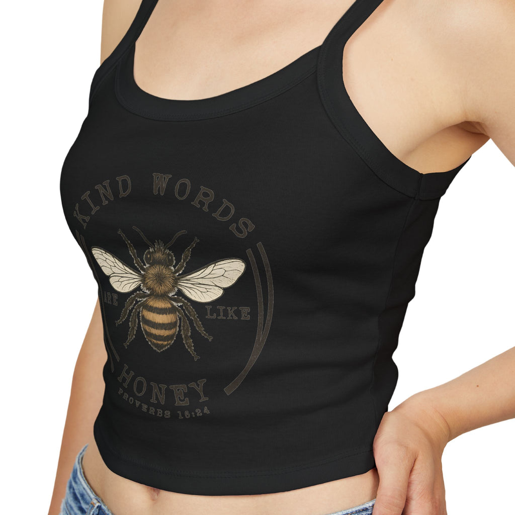 Kind Words Are Like Honey Women's Spaghetti Strap Crop Top