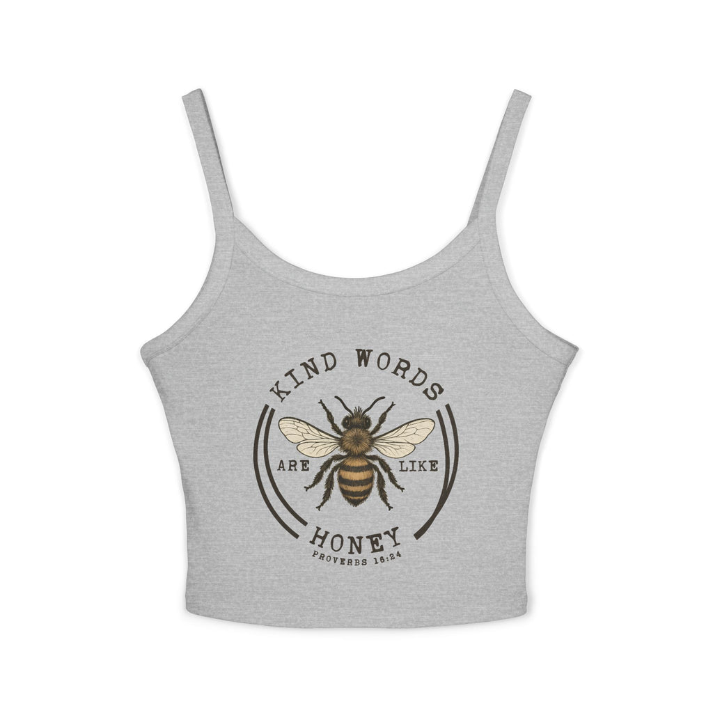 Kind Words Are Like Honey Women's Spaghetti Strap Crop Top