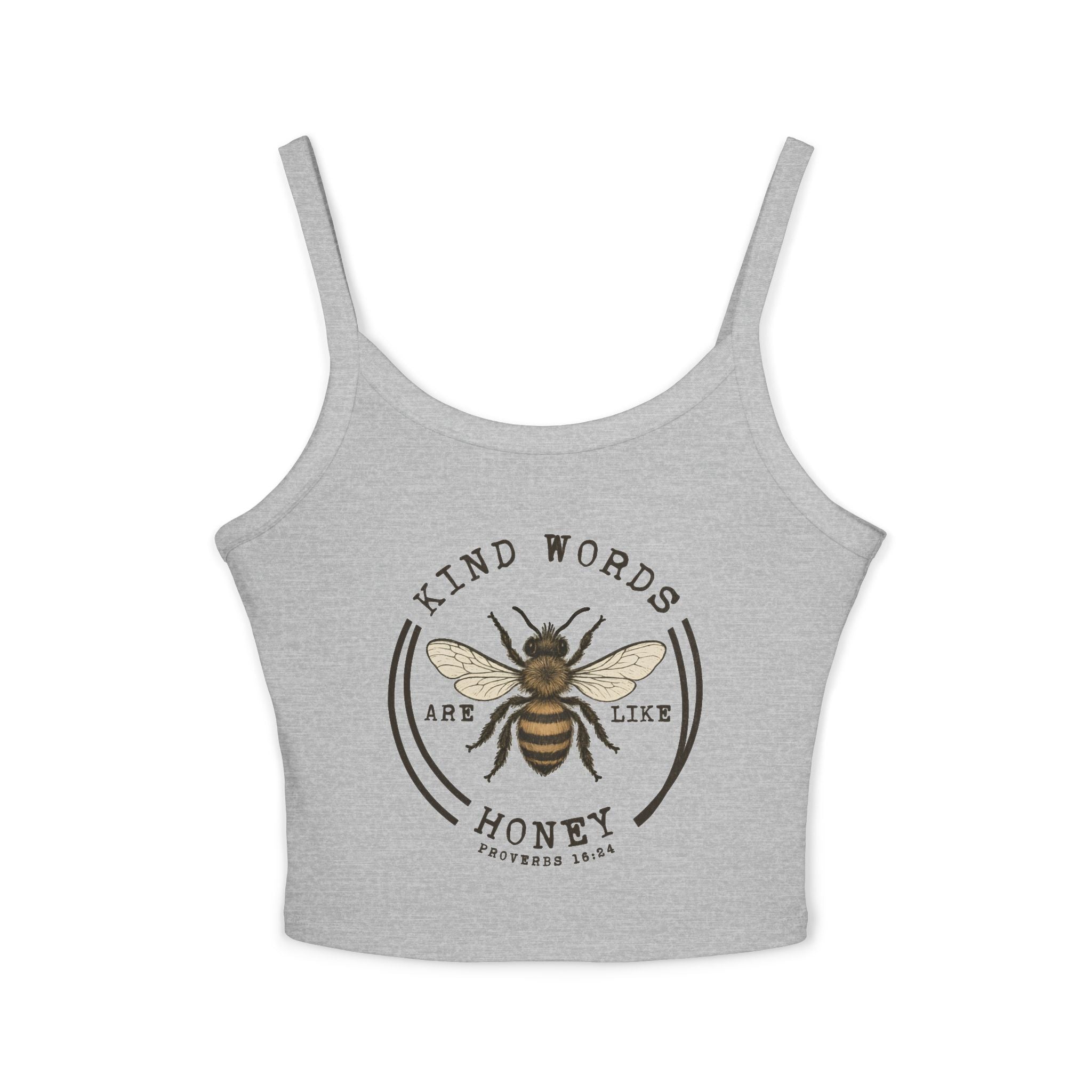 Kind Words Are Like Honey Women's Spaghetti Strap Crop Top