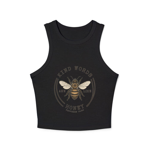 "Kind Words Are Like Honey" Women's Crop Racer Tank
