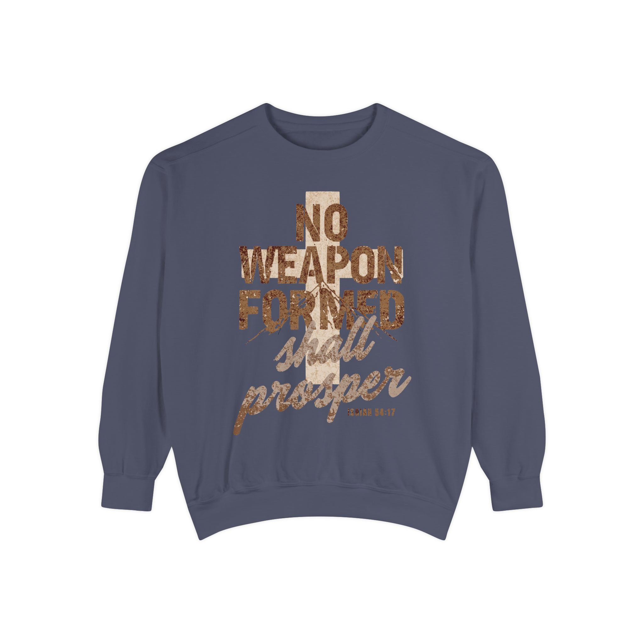 No Weapon Formed Shall Prosper Isaiah 54:17 Crewneck