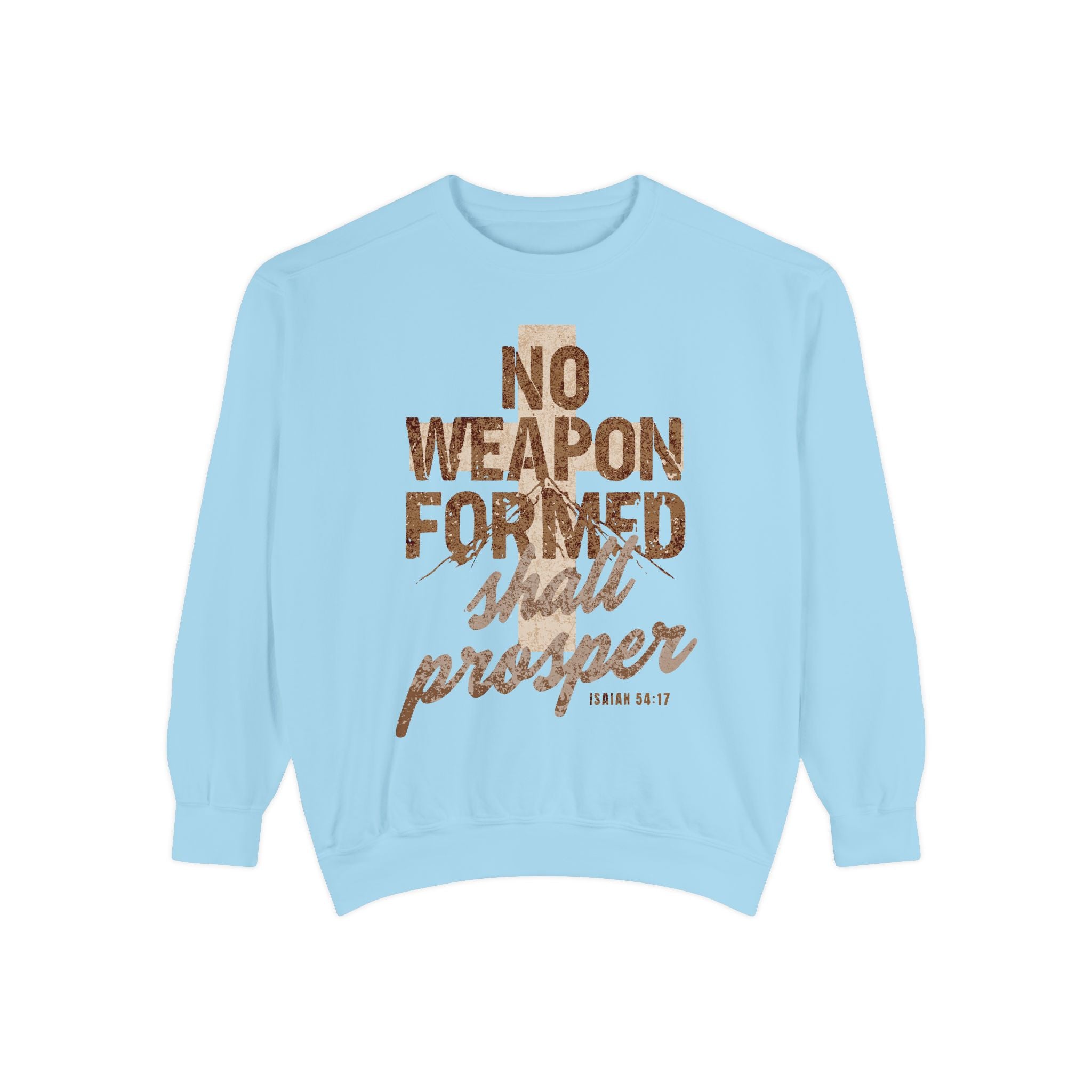 No Weapon Formed Shall Prosper Isaiah 54:17 Crewneck