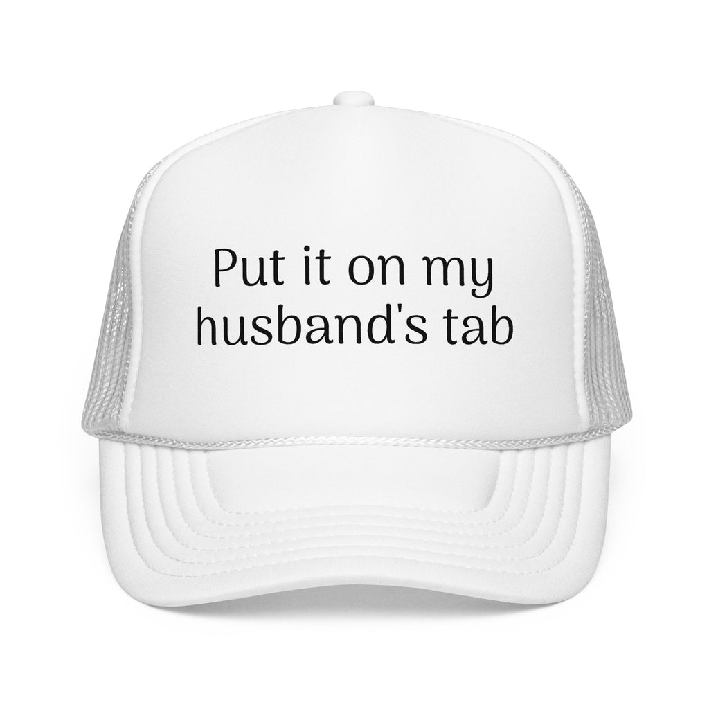 Put It On My Husband's Tab Trucker Hat